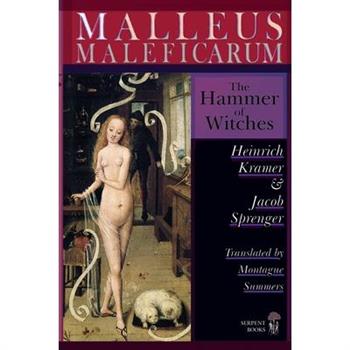 Malleus Maleficarum - The Hammer of Witches; a complete translation with woodcut illustrations from the 15th-18th centuries