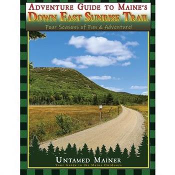 Adventure Guide to Maine’s Down East Sunrise Trail