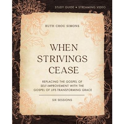 When Strivings Cease Study Guide Plus Streaming Video