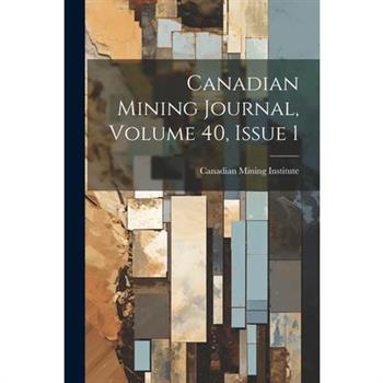 Canadian Mining Journal, Volume 40, Issue 1