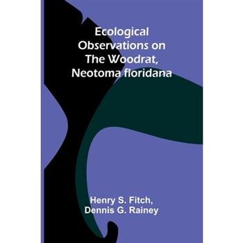 Ecological Observations On The Woodrat, Neotoma Floridana