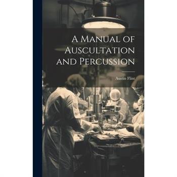 A Manual of Auscultation and Percussion