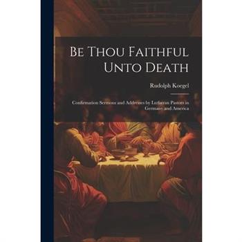 Be Thou Faithful Unto Death
