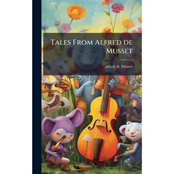 Tales From Alfred de Musset