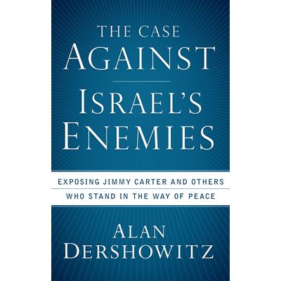 The Case Against Israel's Enemies