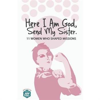 Here I am God, Send my Sister