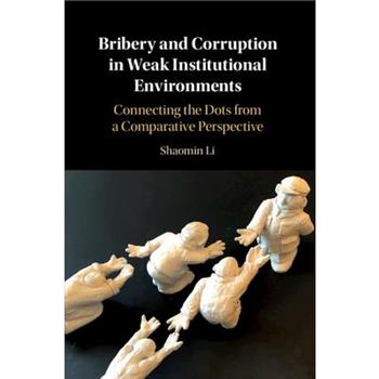 Bribery and Corruption in Weak Institutional Environments