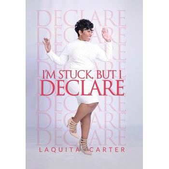 I Stuck, but I Declare