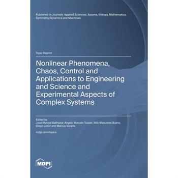 Nonlinear Phenomena, Chaos, Control and Applications to Engineering and Science and Experimental Aspects of Complex Systems