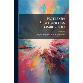 Notes On Spontaneous Combustion