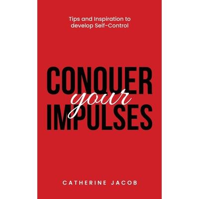Conquer Your Impulses