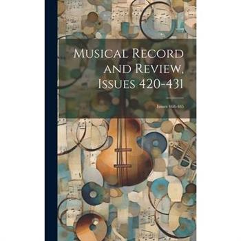 Musical Record and Review, Issues 420-431; issues 468-485