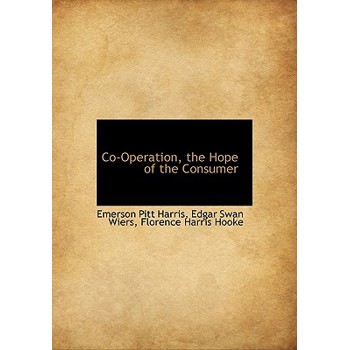 Co-Operation, the Hope of the Consumer