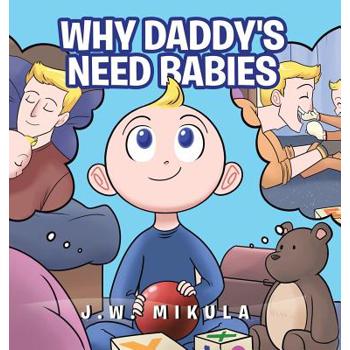 Why Daddy's Need Babies