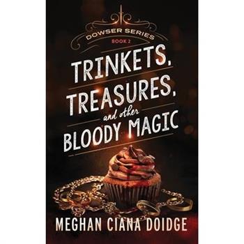 Trinkets, Treasures, and Other Bloody Magic