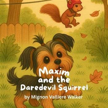 Maxim and the Daredevil Squirrel
