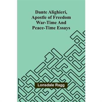 Dante Alighieri, Apostle Of Freedom