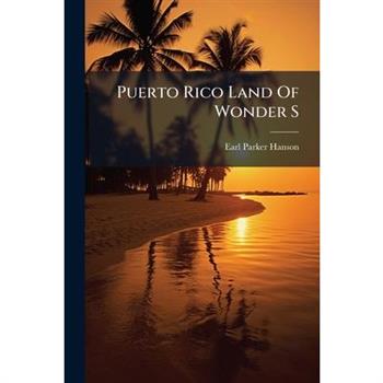 Puerto Rico Land Of Wonder S