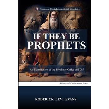 If They Be Prophets
