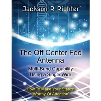The Off Center Fed Antenna
