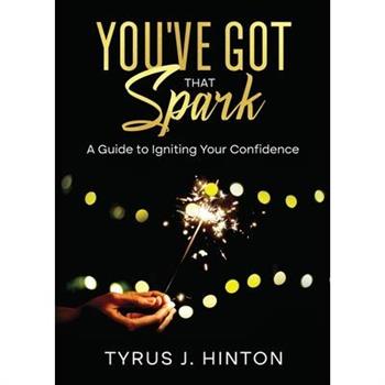 You’ve Got that Spark