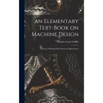 An Elementary Text-Book on Machine Design