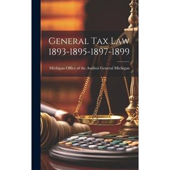 General Tax Law 1893-1895-1897-1899