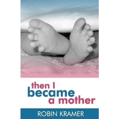 Then I Became a Mother