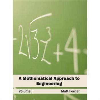 Mathematical Approach to Engineering: Volume I