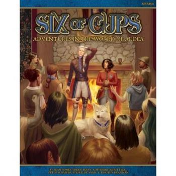 Six of Cups: A Blue Rose RPG Adventure Anthology