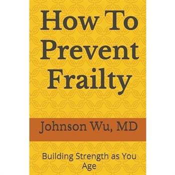 How To Prevent Frailty