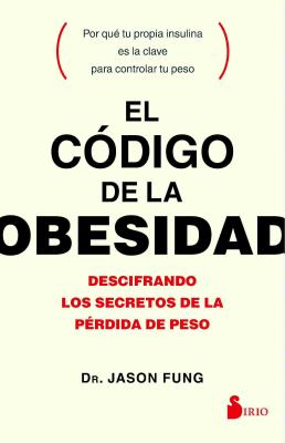 El c鏚igo de la obesidad/ The Obesity Code