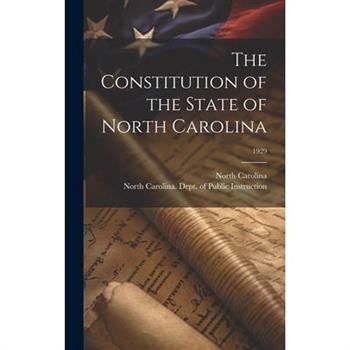 The Constitution of the State of North Carolina; 1929