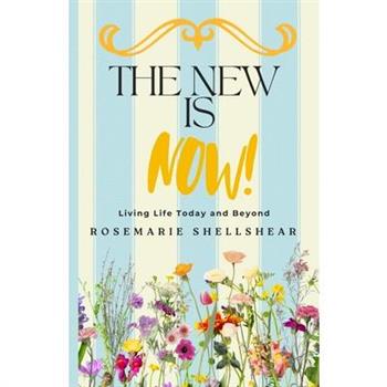 The New Is Now!
