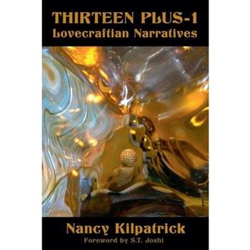 Thirteen Plus-1 Lovecraftian Narratives