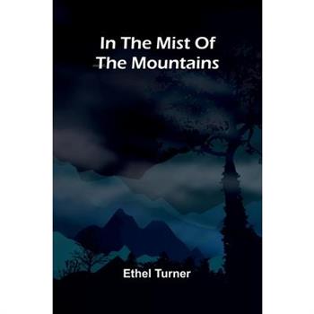 In The Mist Of The Mountains
