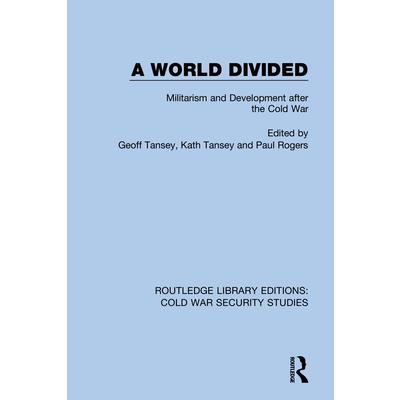 A World DividedAWorld DividedMilitarism and Development After the Cold War