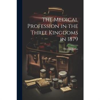 The Medical Profession in the Three Kingdoms in 1879