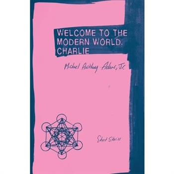 Welcome to the Modern World, Charlie