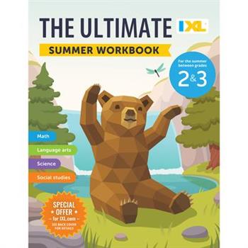 The IXL Ultimate Summer Workbook: For the Summer Between Grades 2 & 3