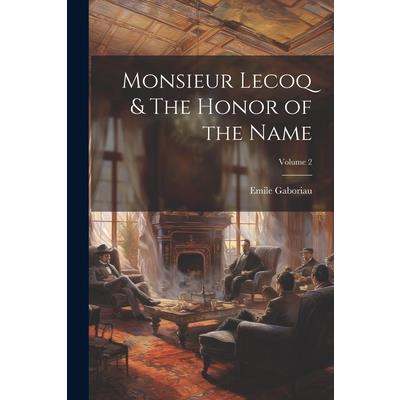 Monsieur Lecoq & The Honor of the Name; Volume 2