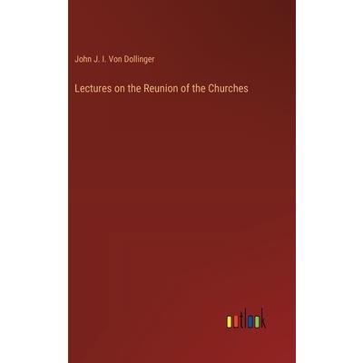 Lectures on the Reunion of the Churches
