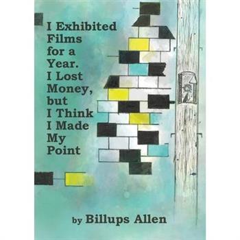 I Exhibited Films For A Year. I Lost Money, but I Think I Made My Point