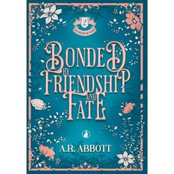 Bonded by Friendship and Fate