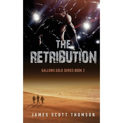 The Retribution (Gallows Gold Series Book 2)