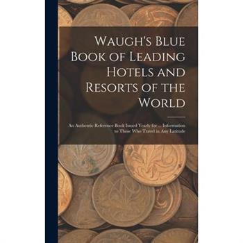 Waugh's Blue Book of Leading Hotels and Resorts of the World