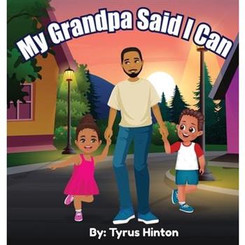 My Grandpa Said I Can