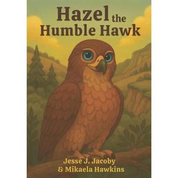 Hazel the Humble Hawk