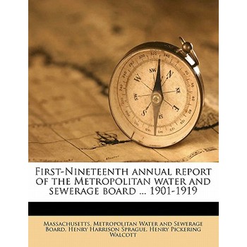First-Nineteenth Annual Report of the Metropolitan Water and Sewerage Board ... 1901-1919 Volume 5