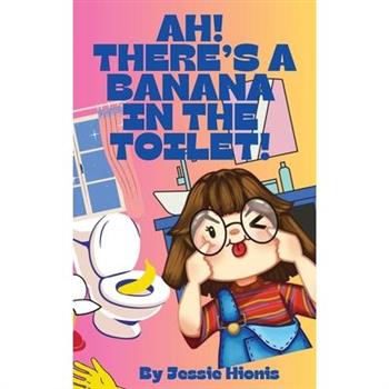 Ah! There's a Banana in the Toilet!